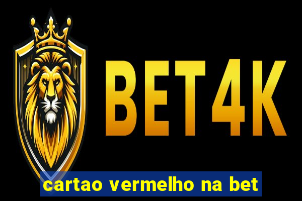 cartao vermelho na bet